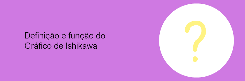 A definição e função do gráfico de Ishikawa