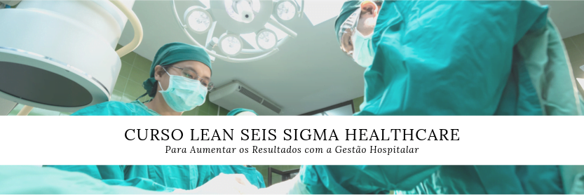 o-que-e-lean-healtcare|por-que-curso-lean-healthcare|utilização-lean-healthcare|como-aplicar-lean-healthcare|modulo-lean-healtcare