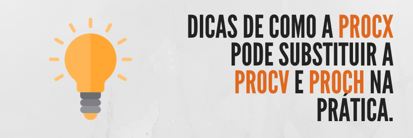 dicas de como a procx pode substituir a procv e proch na prática