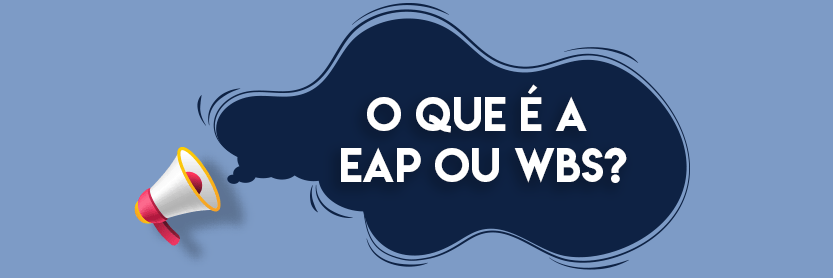 O que é a eap ou wbs