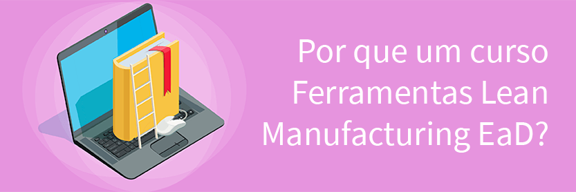 por que um curso ferramentas lean manufacturing ead