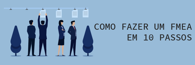 Como fazer um FMEA em 10 passos