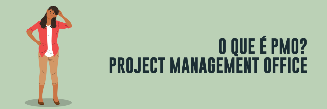 O que é PMO? - Project Management Office