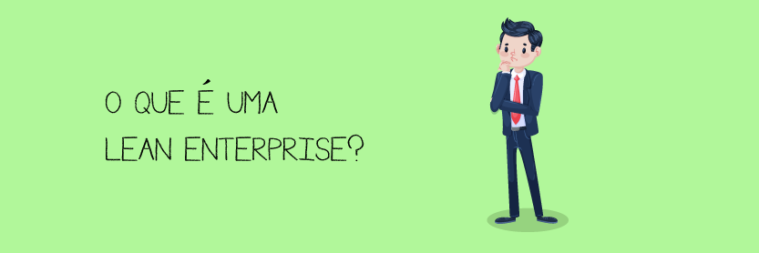 O que é uma Lean Enterprise?