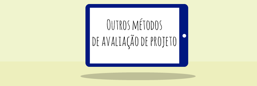 Outros métodos de avaliação de projeto