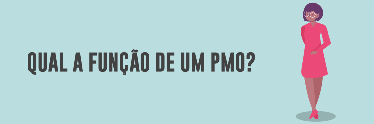 Qual a Função de um PMO?