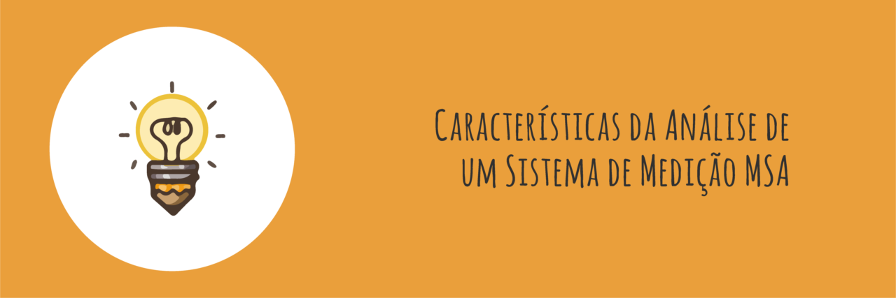 Características da Análise de um Sistema de Medição MSA