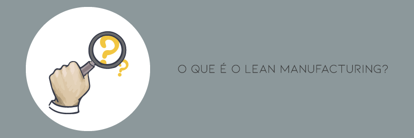 O Que é o Lean Manufacturing?