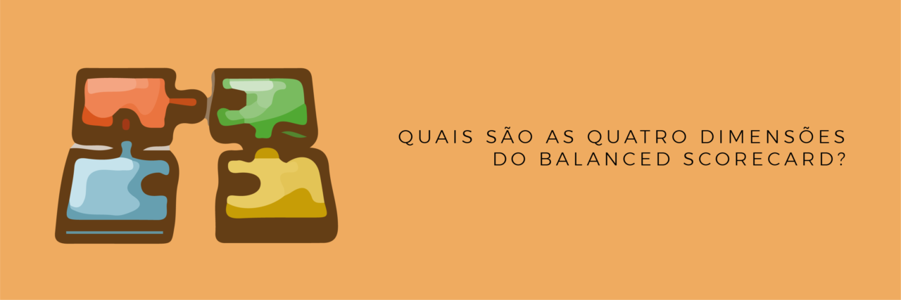 Quais são as quatro dimensões do Balanced Scorecard?