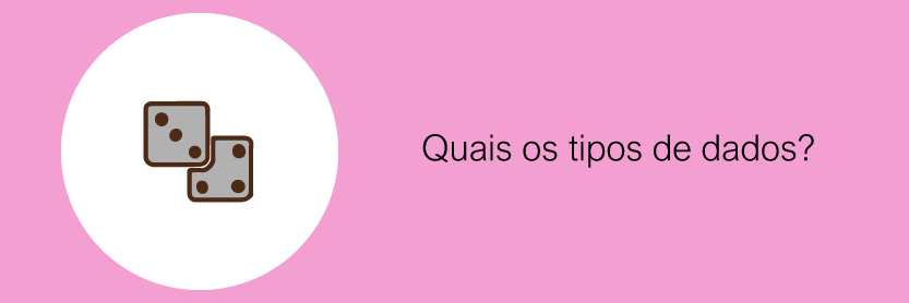 Quais os tipos de dados?