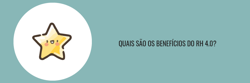 Quais são os benefícios do RH 4.0?