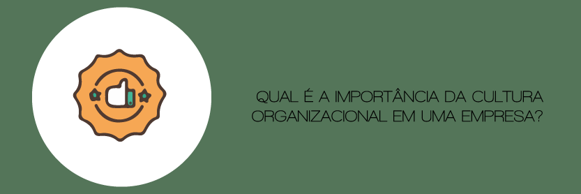 Qual é a importância da cultura organizacional em uma empresa?