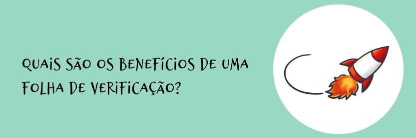 Quais são os Benefícios de uma Folha de Verificação?