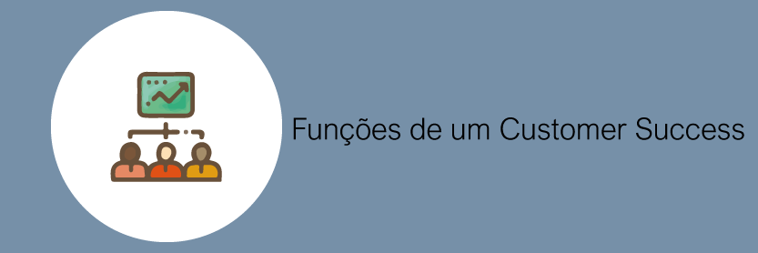 Funções de um Customer Success