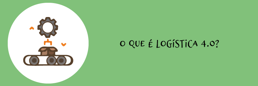 O que é Logística 4.0?