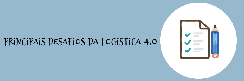 Principais desafios da Logística 4.0