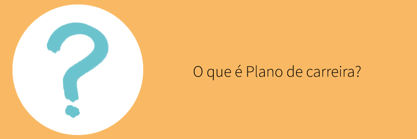 O que é Plano de carreira?