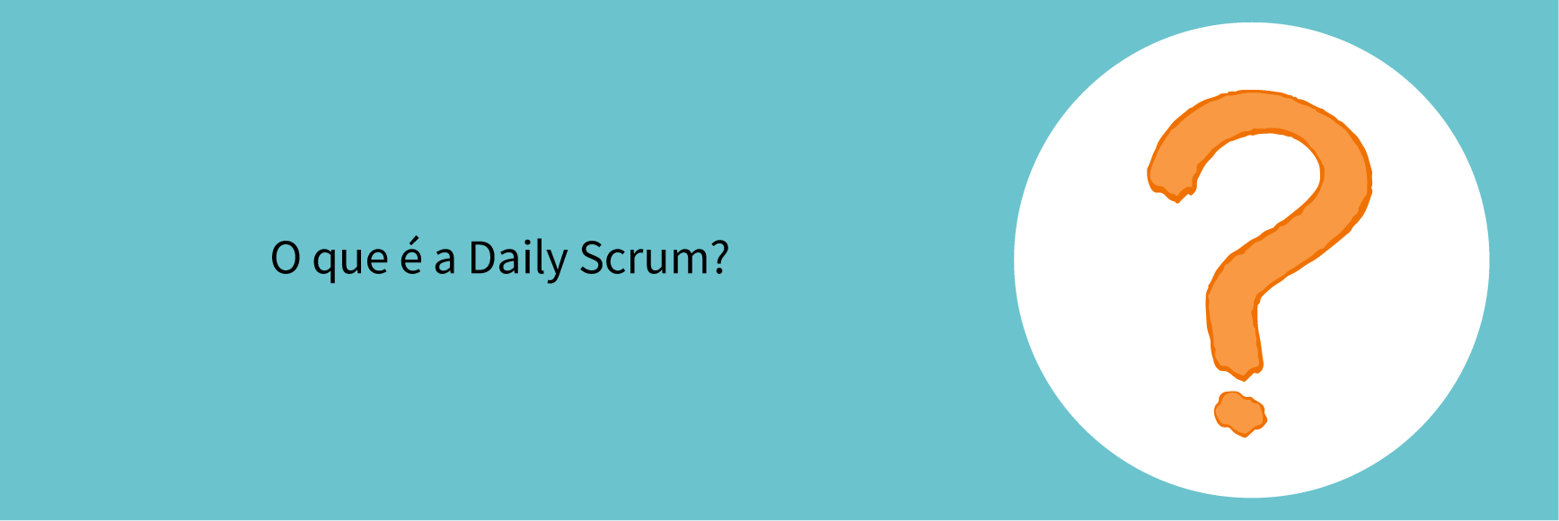 O que é a Daily Scrum?