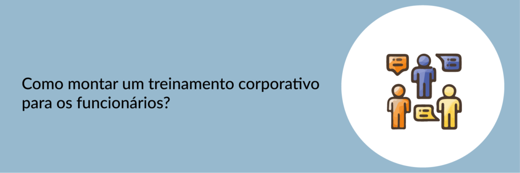 Como montar um treinamento corporativo para os funcionários?