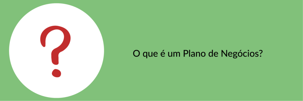 O que é um Plano de Negócios?