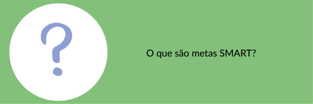 O que são metas SMART?