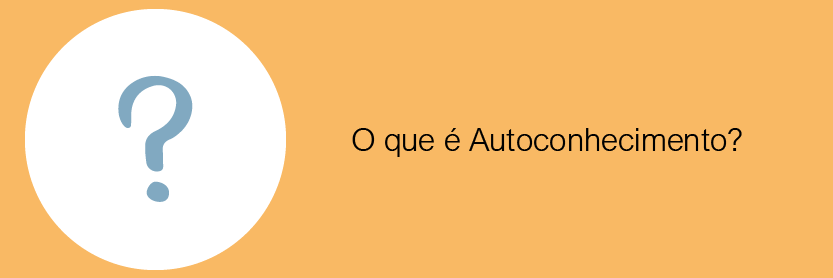 O que é autoconhecimento?