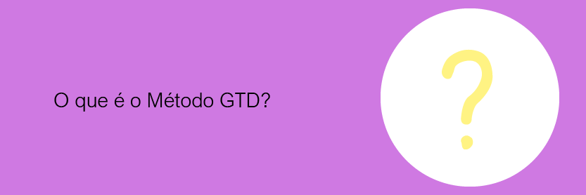 O que é o Método GTD?
