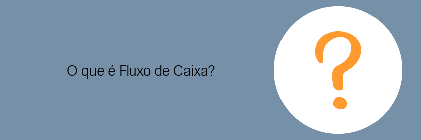 O que é fluxo de caixa?