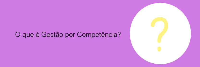 O que é gestão por competência?