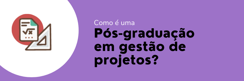 Pós-graduação em gestão de projetos e outras opções para se especializar