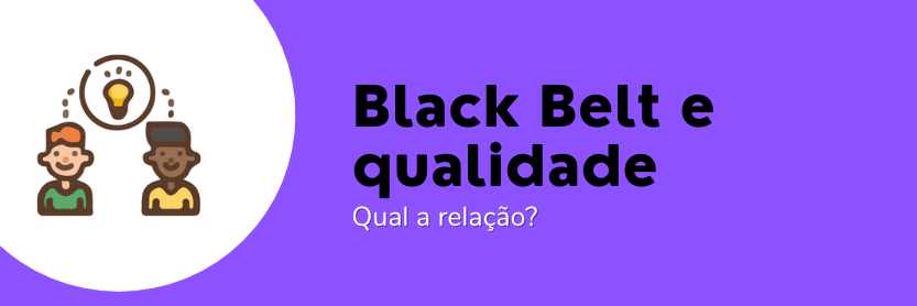 black belt qualidade