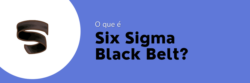 Six Sigma black Belt
