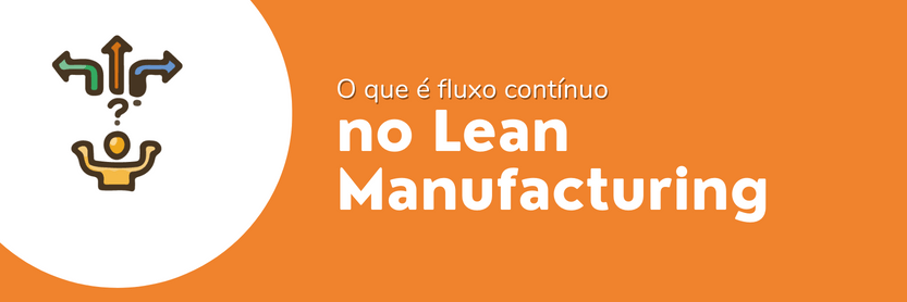 fluxo continuo Lean Manufacturing