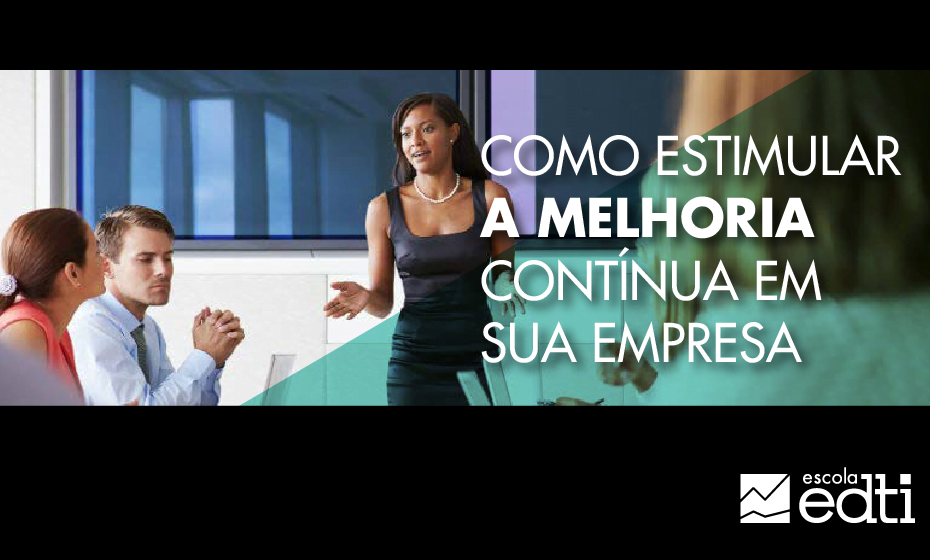 Como Estimular a melhoria contínua em sua empresa