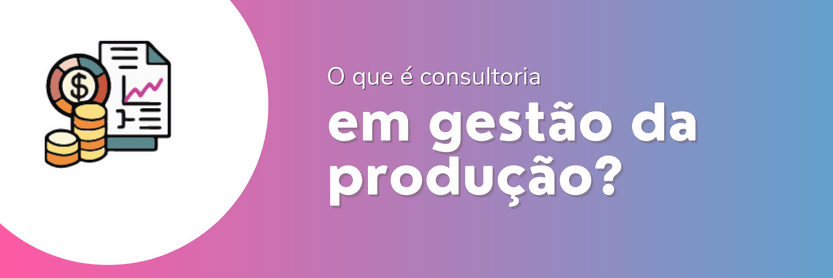 consultoria gestão de produção