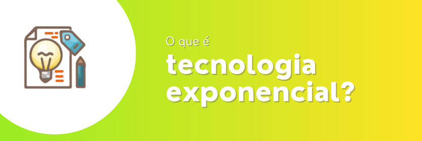 tecnologia exponencial