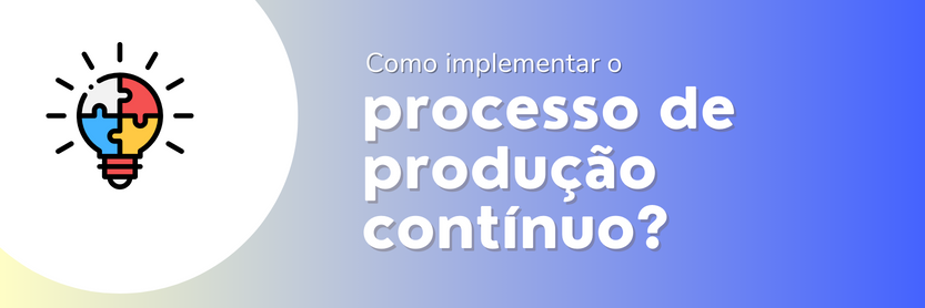 Processo de Produção continuo