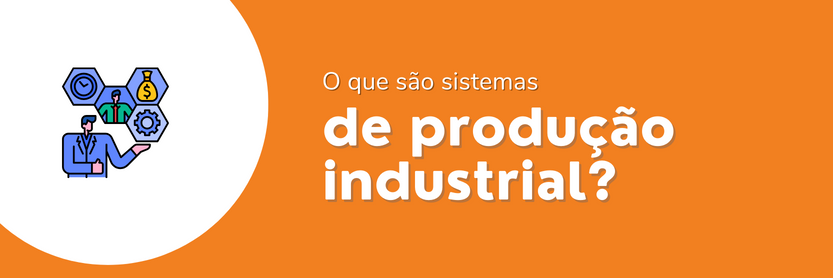 sistemas de produção industrial