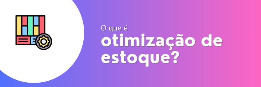 otimização de estoque