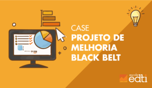 case projeto de melhoria black belt