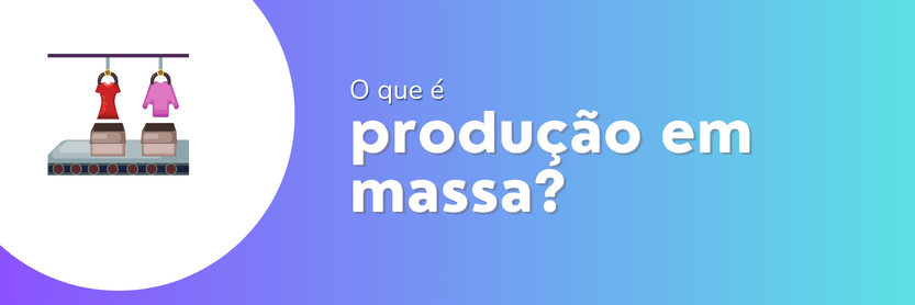 produção em massa