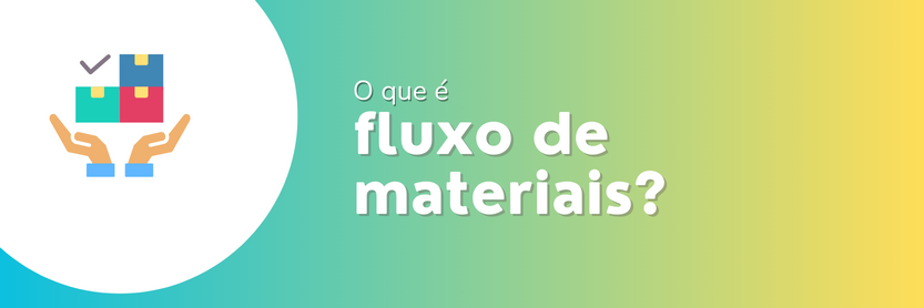 fluxo de materiais