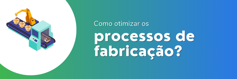 processos de fabricação