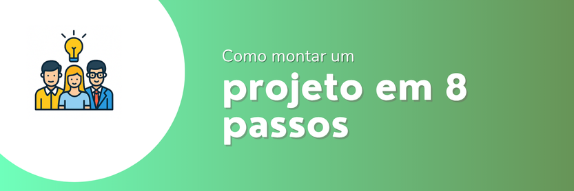 Ilustração com equipe de projeto e texto explicando como montar um projeto em 8 passos, com visual moderno e educativo.