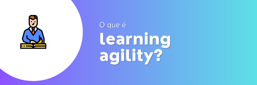 learning agility o que é
