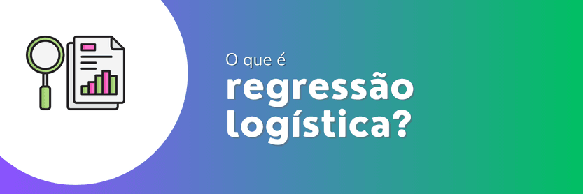 Ícone de relatório com lupa e gráfico colorido ao lado do texto explicativo “O que é regressão logística?”.