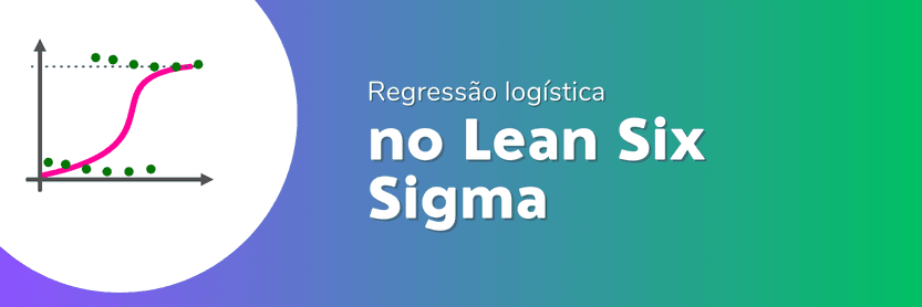 Gráfico em curva S mostrando a regressão logística aplicada dentro do contexto Lean Six Sigma.