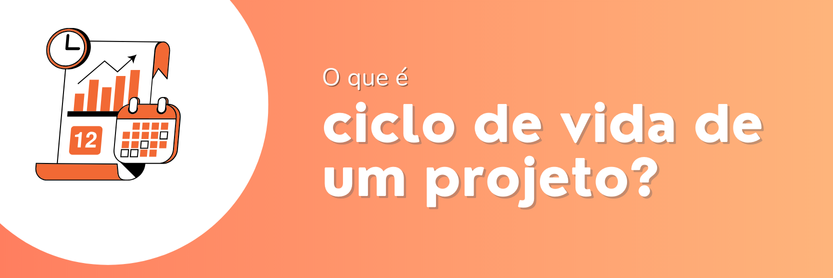 ciclo de vida de um projeto o que é o ciclo de vida de um projeto