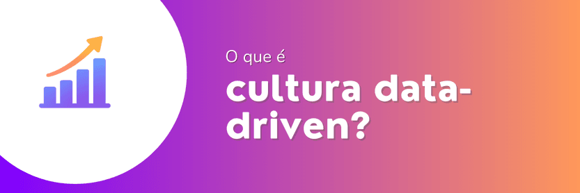 Ícone de gráfico de barras com seta ascendente ao lado do texto ‘O que é cultura data-driven?’, em fundo degradê roxo e laranja.