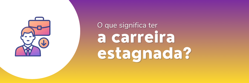 carreira estagnada